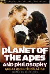 Planet of the Apes and Philosophy: Great Apes Think Alike - John Huss (Editor)