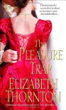 The Pleasure Trap - Elizabeth Thornton