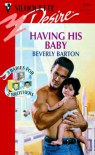 Having His Baby  (3 Babies For 3 Brothers) (Silhouette Desire) - Beverly Barton