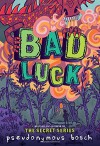 Bad Luck (The Bad Books) - Pseudonymous Bosch