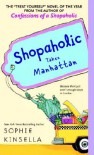 Shopaholic Takes Manhattan - Sophie Kinsella