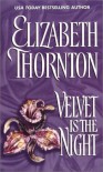 Velvet Is the Night - Elizabeth Thornton