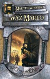 Wąż Marlo, t.1 - Marcin Wroński