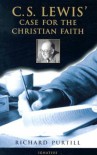 C.S. Lewis' Case for the Christian Faith - Richard L. Purtill