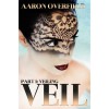 Veil (Part 1: Veiling) - Aaron Overfield