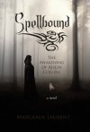 Spellbound: The Awakening of Aislin Collins - Margeaux Laurent