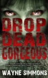 Drop Dead Gorgeous - Wayne Simmons