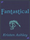 Fantastical - Kristen Ashley