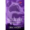 All Together: The All Trilogy Complete Digital Edition - Dirk Vanden