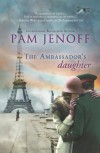 The Ambassador's Daughter - Pam Jenoff