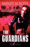 The Guardians: The Guardians Book One - Mandy M. Roth