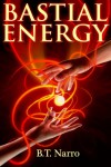 Bastial Energy (The Rhythm of Rivalry: Book 1) - B.T. Narro