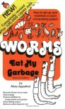 Worms Eat My Garbage: How to Set up and Maintain a Worm Composting System, Second Edition - Mary Appelhof, Mary Frances Fenton