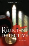 The Reluctant Detective - Martha Ockley