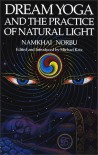 Dream Yoga and the Practice of Natural Light - Namkhai Norbu