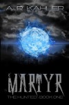 MARTYR - A.R. Kahler