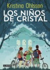 Los niños de cristal (Spanish Edition) - Kristina ohlsson, Destino