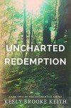 Uncharted Redemption - Keely Brooke Keith