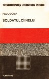 Soldatul cîinelui - Paul Goma