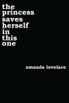 the princess saves herself in this one - ladybookmad, Amanda Lovelace