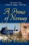 A Prince of Norway: The Hansen Series: Nicolas & Sydney, Book 2 - Kris Tualla