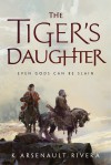 The Tiger's Daughter - K. Arsenault Rivera