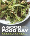 A Good Food Day: Reboot Your Health with Food That Tastes Great - Marco Canora, Tammy Walker, Michael Harlan Turkell, Timothy Ferriss
