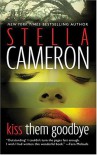 Kiss Them Goodbye - Stella Cameron