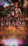 Fugitives of Chaos (Tor Fantasy) - John C. Wright