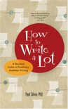 How to Write a Lot: A Practical Guide to Productive Academic Writing - Paul J. Silvia