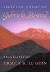 Selected Poems - Gabriela Mistral, Ursula K. Le Guin
