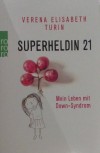 Superheldin 21: Mein Leben mit Down-Syndrom - Verena Elisabeth Turin, Daniela Chmelik