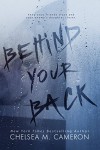 Behind Your Back - Chelsea M. Cameron