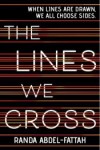 The Lines We Cross - Randa Abdel-Fattah