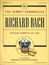 Rescue Ferrets at Sea - Richard Bach