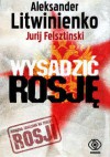 Wysadzić Rosję - Aleksander Litwinienko, Jurij Felsztinski