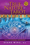 The True Nature of Tarot: Your Path to Personal Empowerment, 10th Anniversary Edition - Diane Wing