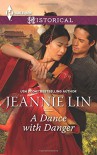 A Dance with Danger (Rebels and Lovers) - Jeannie Lin