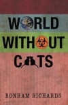 World Without Cats - Bonham Richards