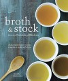 Broth and Stock from the Nourished Kitchen: Wholesome Master Recipes for Bone, Vegetable, and Seafood Broths and Meals to Make with Them - Jennifer McGruther