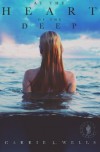 At the Heart of the Deep: A Falling in Deep Collection Novella (The Orotavan Mermaid Tales) (Volume 1) - Carrie L. Wells