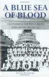 A Blue Sea of Blood: Deciphering the Mysterious Fate of the USS Edsall - Donald M. Kehn