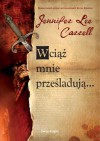 Wciąż mnie prześladują - Carrell Jennifer Lee