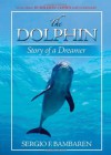 The Dolphin: Story of a Dreamer - Sergio S. Bambaren