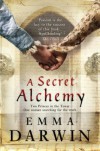 A Secret Alchemy - Emma Darwin