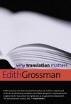 Why Translation Matters - Edith Grossman