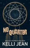 No Quarter - Kelli Jean