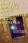 How to Improve Your Speculative Fiction Openings - Robert Qualkinbush