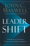 Leadershift: The 11 Essential Changes Every Leader Must Embrace - John C. Maxwell