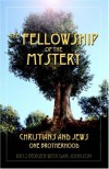 The Fellowship of the Mystery: Christians and Jews - One Brotherhood - Krys Bergen, Dan Johnson